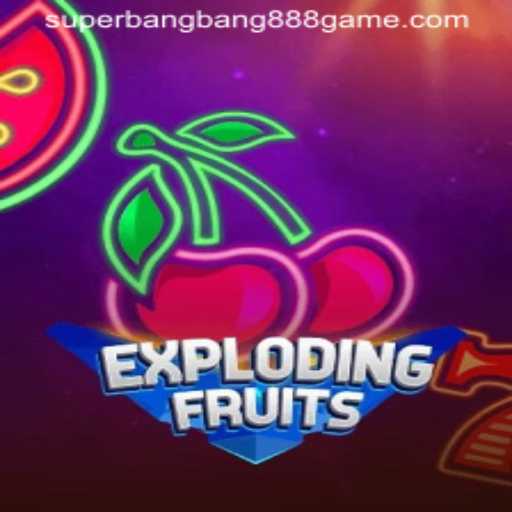 ExplodingFruits: A Thrilling New Gaming Experience with Superbangbang888